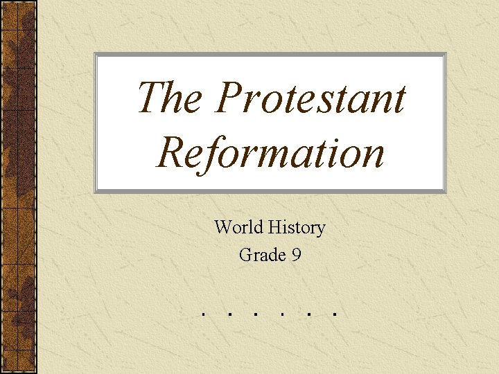 The Protestant Reformation World History Grade 9 