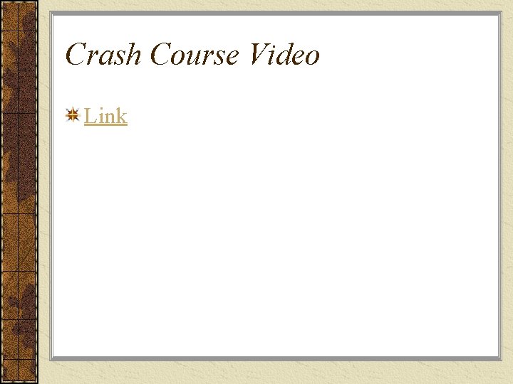 Crash Course Video Link 