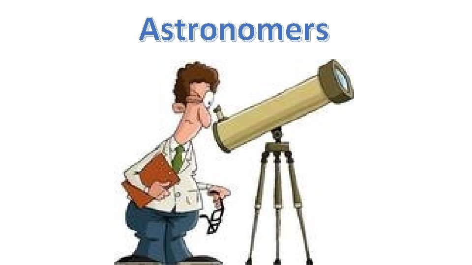 Astronomers 