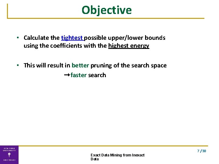 Objective ▪ Calculate the tightest possible upper/lower bounds using the coefficients with the highest