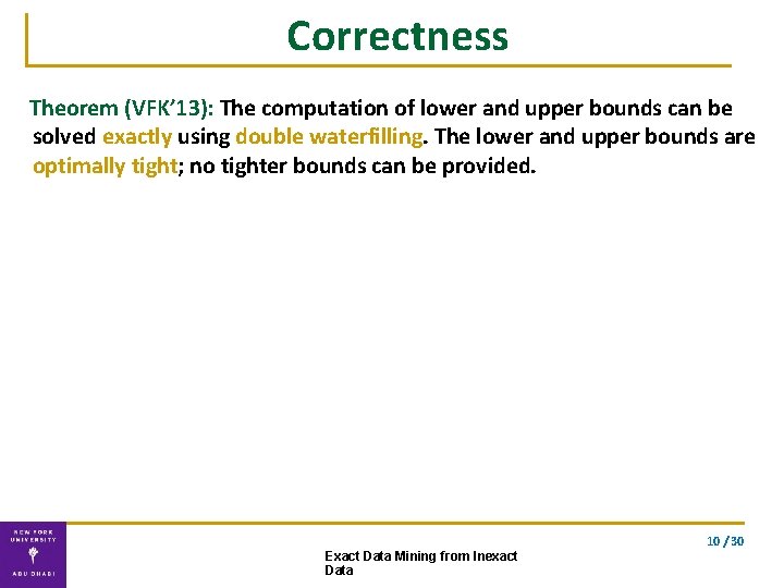 Correctness Theorem (VFK’ 13): The computation of lower and upper bounds can be solved