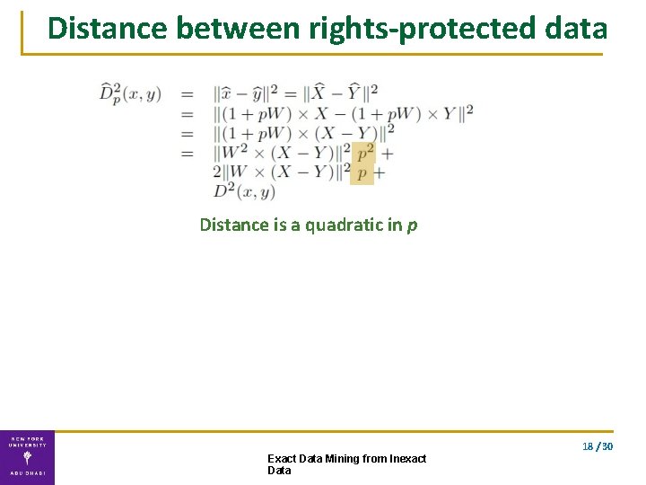 Distance between rights-protected data Distance is a quadratic in p 18 / 30 Exact