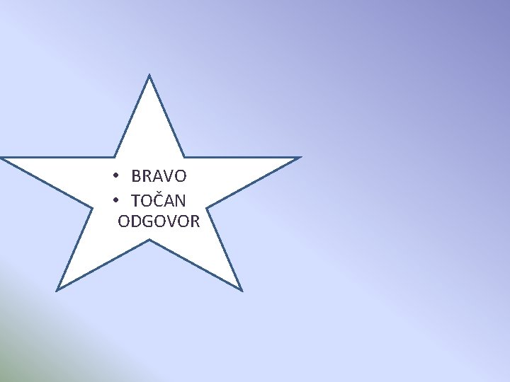  • BRAVO • TOČAN ODGOVOR 