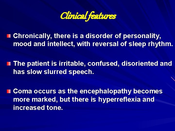 Clinical features Chronically, there is a disorder of personality, mood and intellect, with reversal
