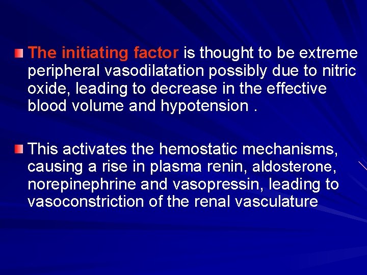 The initiating factor is thought to be extreme peripheral vasodilatation possibly due to nitric