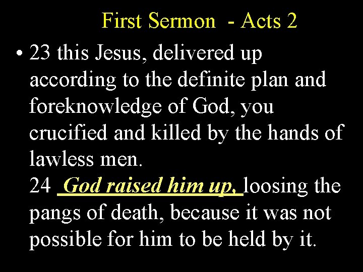 First Sermon - Acts 2 • 23 this Jesus, delivered up according to the