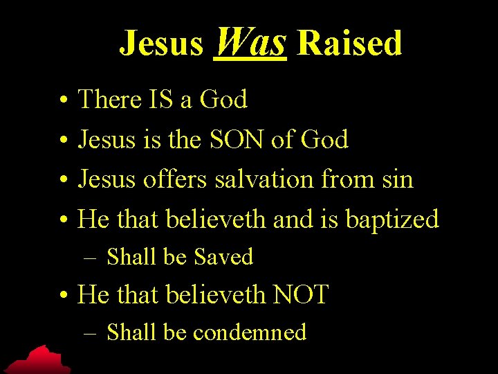 Jesus Was Raised • • There IS a God Jesus is the SON of