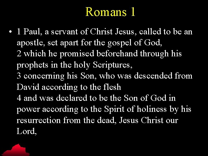 Romans 1 • 1 Paul, a servant of Christ Jesus, called to be an