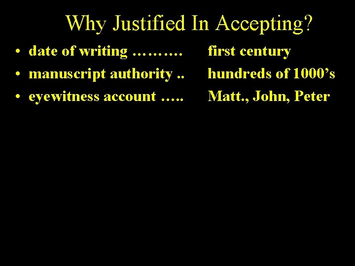 Why Justified In Accepting? • date of writing ………. • manuscript authority. . •