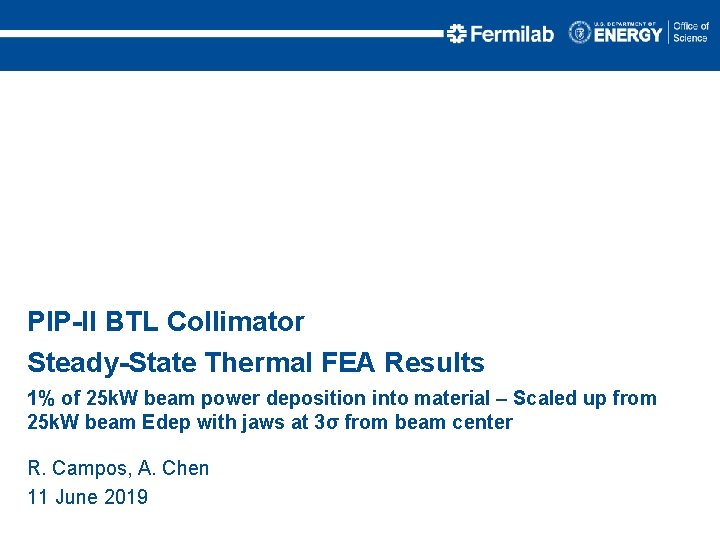 PIP-II BTL Collimator Steady-State Thermal FEA Results 1% of 25 k. W beam power