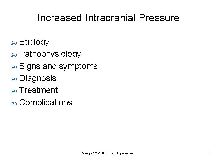 Increased Intracranial Pressure Etiology Pathophysiology Signs and symptoms Diagnosis Treatment Complications Copyright © 2017,