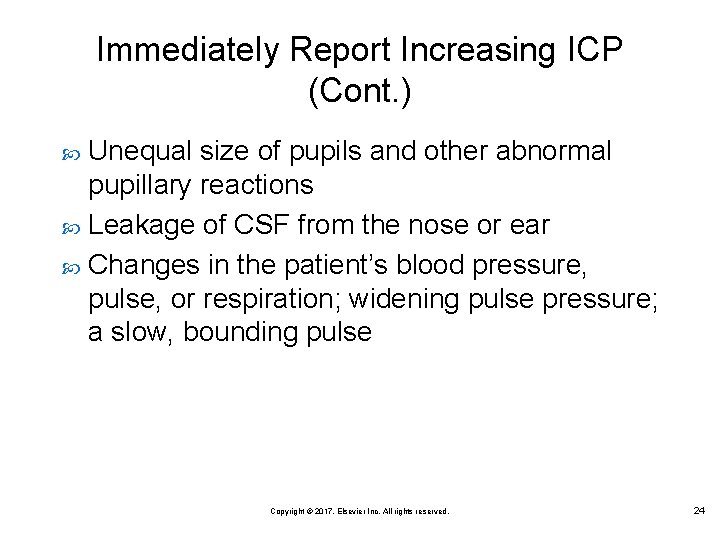 Immediately Report Increasing ICP (Cont. ) Unequal size of pupils and other abnormal pupillary