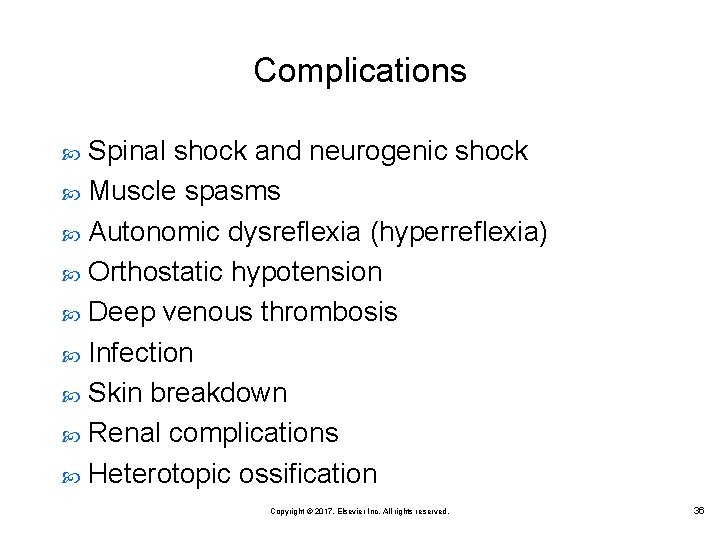 Complications Spinal shock and neurogenic shock Muscle spasms Autonomic dysreflexia (hyperreflexia) Orthostatic hypotension Deep