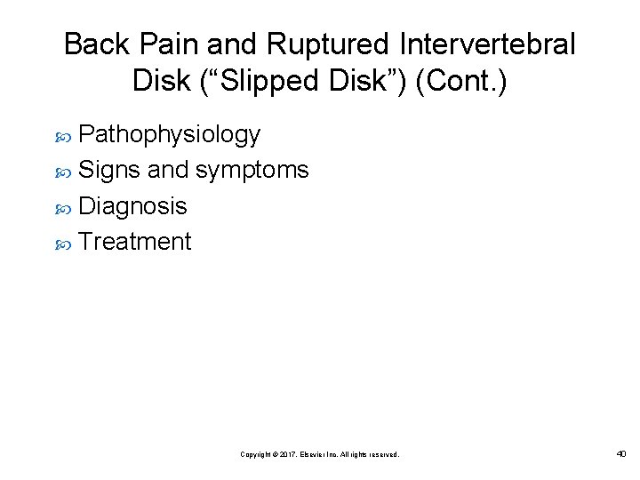 Back Pain and Ruptured Intervertebral Disk (“Slipped Disk”) (Cont. ) Pathophysiology Signs and symptoms