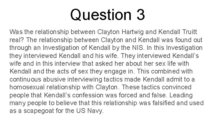 Question 3 Was the relationship between Clayton Hartwig and Kendall Truitt real? The relationship