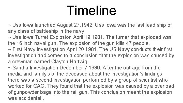 Timeline ~ Uss Iowa launched August 27, 1942. Uss Iowa was the last lead