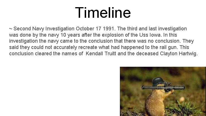 Timeline ~ Second Navy Investigation October 17 1991. The third and last investigation was