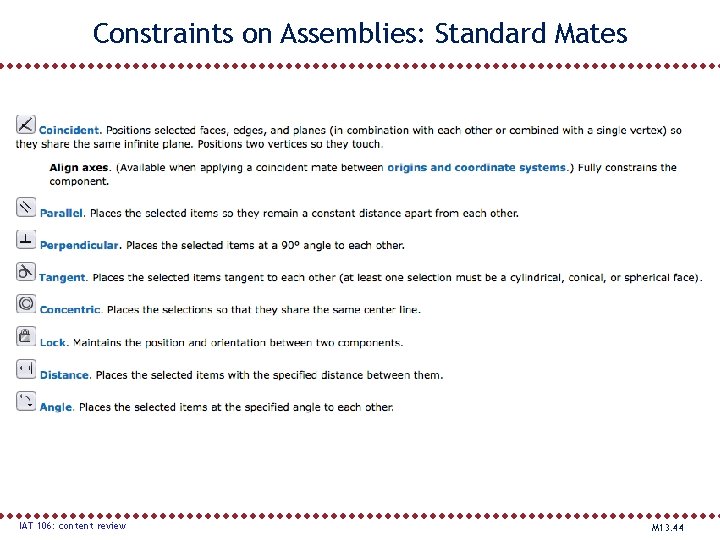 Constraints on Assemblies: Standard Mates IAT 106: content review M 13. 44 