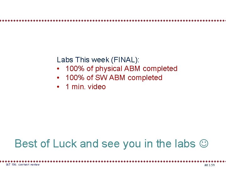 Labs This week (FINAL): • 100% of physical ABM completed • 100% of SW