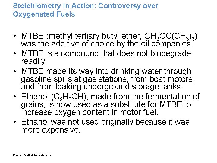 Stoichiometry in Action: Controversy over Oxygenated Fuels • MTBE (methyl tertiary butyl ether, CH