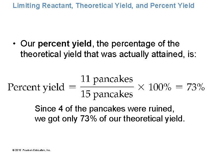 Limiting Reactant, Theoretical Yield, and Percent Yield • Our percent yield, the percentage of