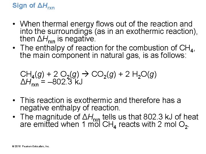 Sign of ΔHrxn • When thermal energy flows out of the reaction and into