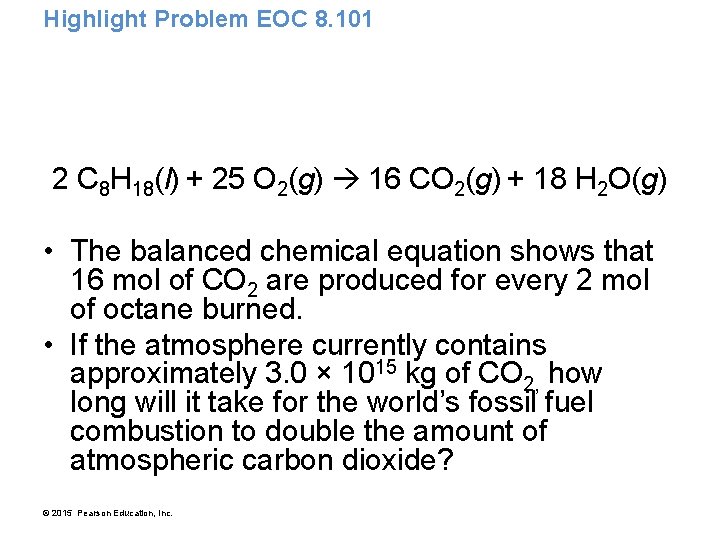 Highlight Problem EOC 8. 101 2 C 8 H 18(l) + 25 O 2(g)