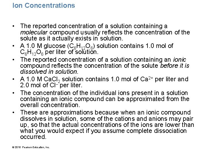 Ion Concentrations • The reported concentration of a solution containing a molecular compound usually