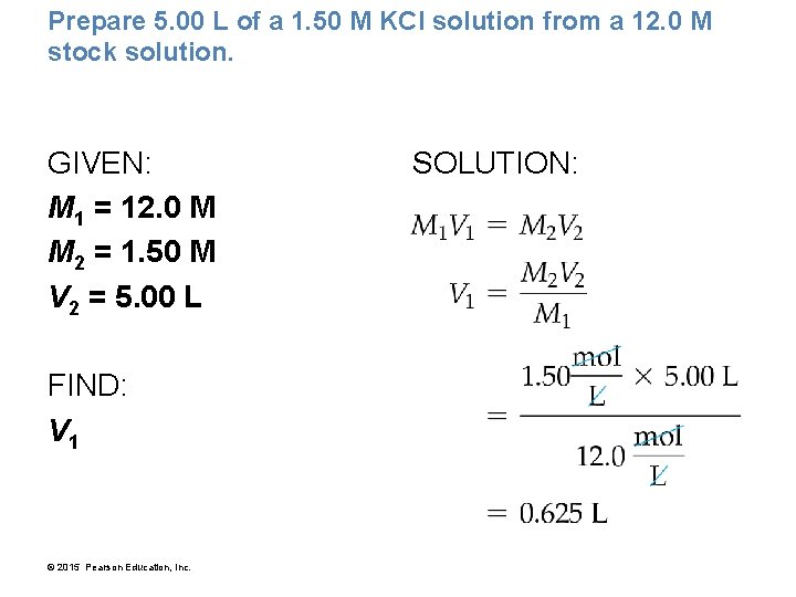Prepare 5. 00 L of a 1. 50 M KCl solution from a 12.