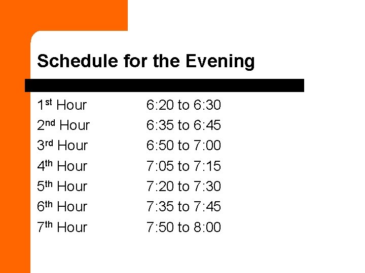 Schedule for the Evening 1 st Hour 2 nd Hour 3 rd Hour 4