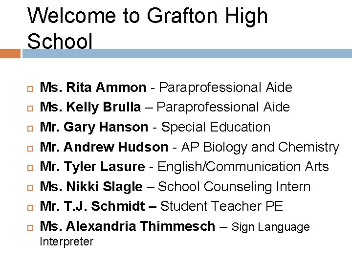 Welcome to Grafton High School Ms. Rita Ammon - Paraprofessional Aide Ms. Kelly Brulla