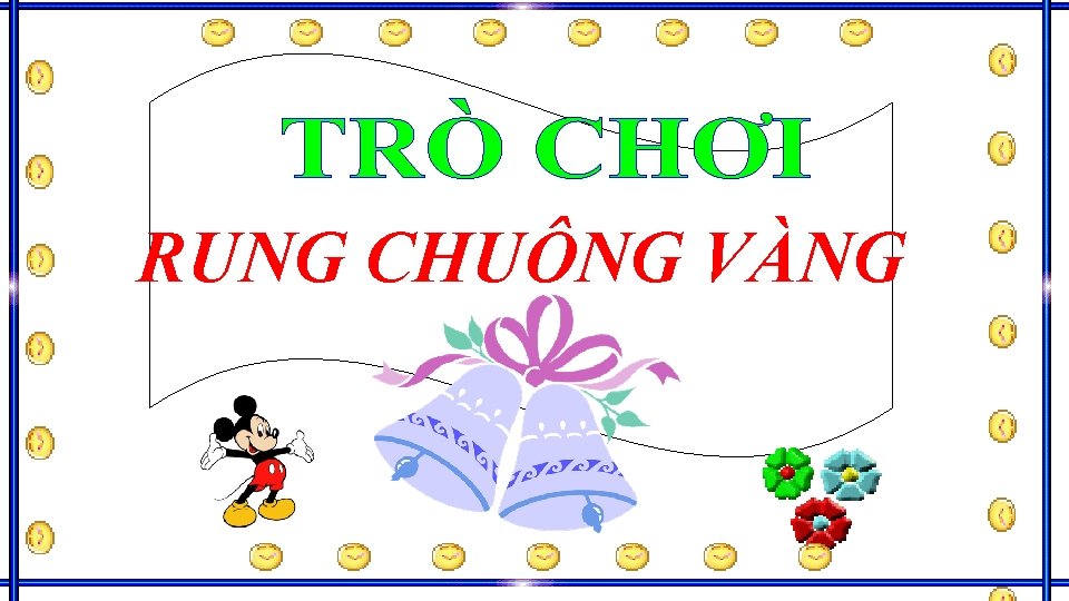 RUNG CHUÔNG VÀNG RUNG CHUÔNG VÀNG