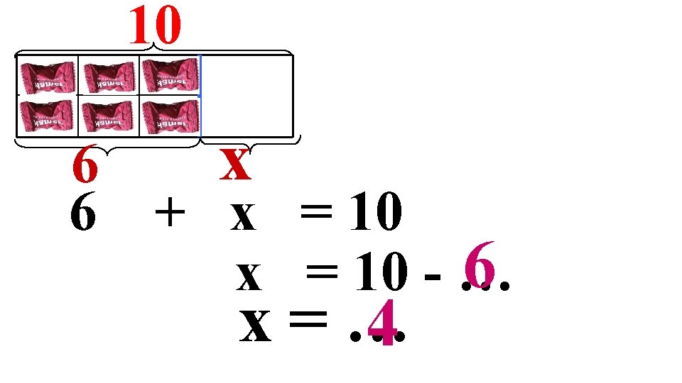 10 x 6 6 + x = 10 6 x = 10 - … 10 x 6 6 + x = 10 6 x = 10 - …