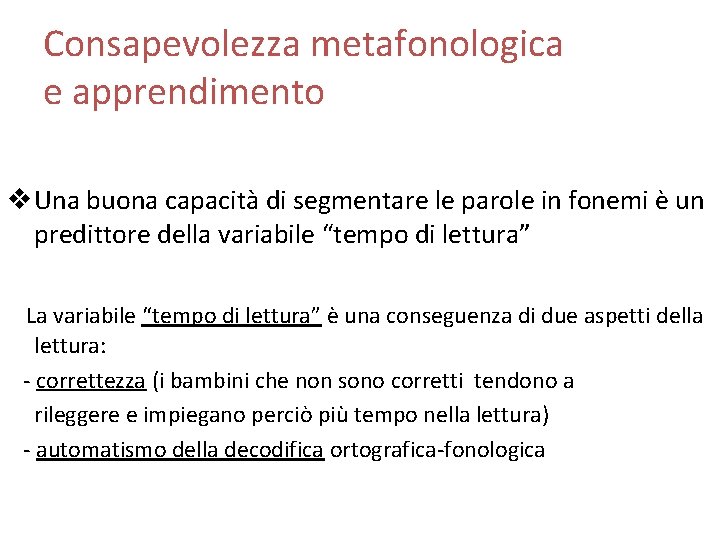 Consapevolezza metafonologica e apprendimento v. Una buona capacità di segmentare le parole in fonemi