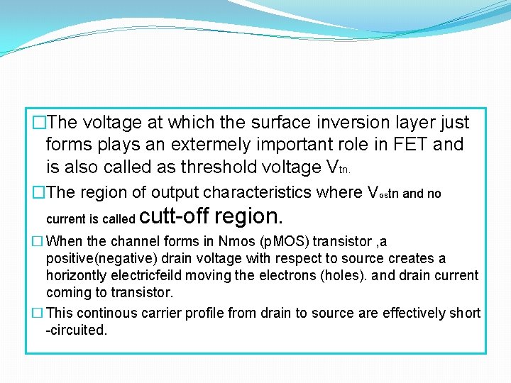 �The voltage at which the surface inversion layer just forms plays an extermely important