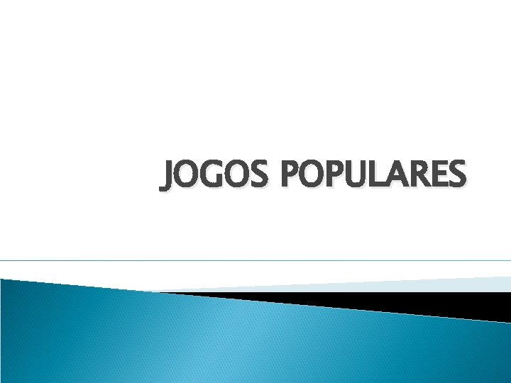 JOGOS POPULARES 