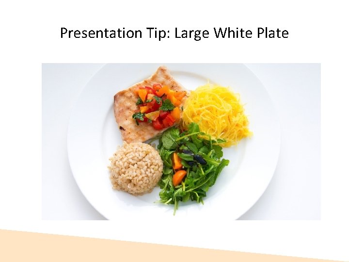 Presentation Tip: Large White Plate 