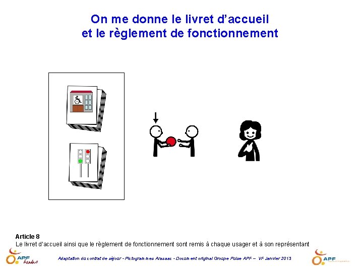 On me donne le livret d’accueil et le règlement de fonctionnement Article 8 Le