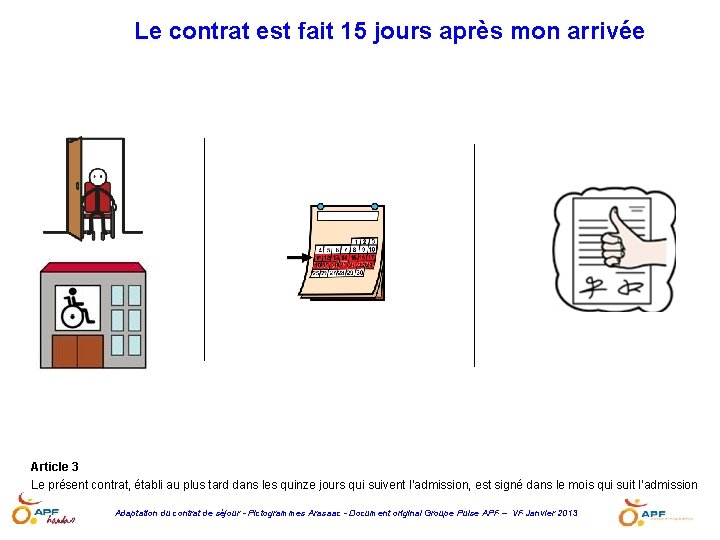 Le contrat est fait 15 jours après mon arrivée Article 3 Le présent contrat,