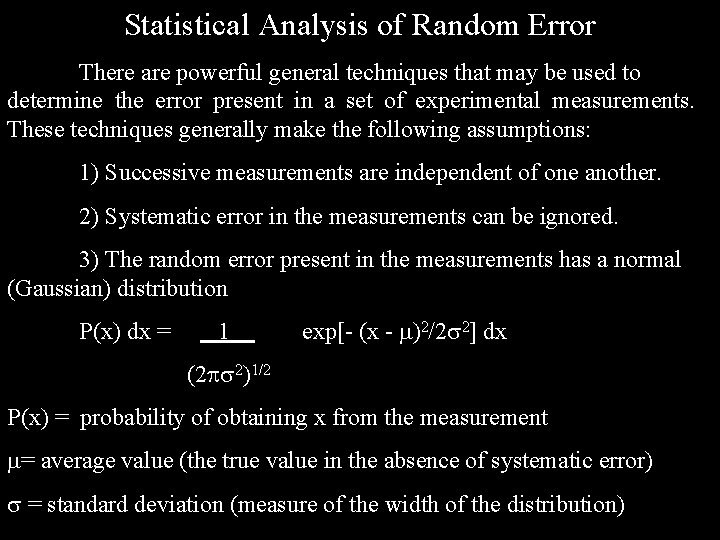 Statistical Analysis of Random Error There are powerful general techniques that may be used