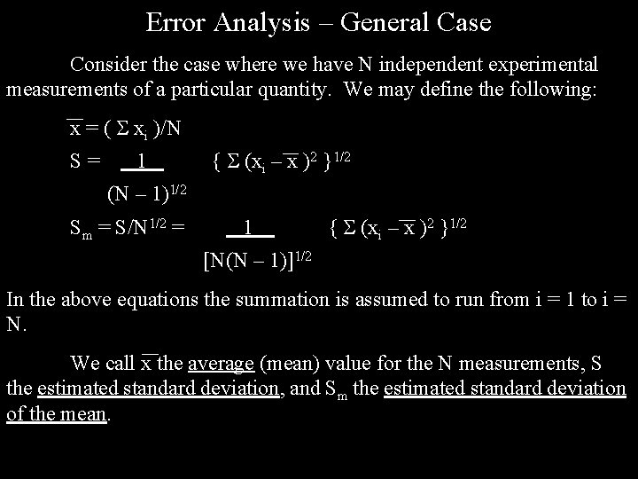 Error Analysis – General Case Consider the case where we have N independent experimental