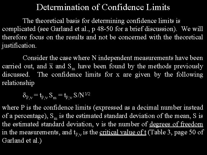 Determination of Confidence Limits The theoretical basis for determining confidence limits is complicated (see