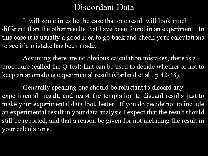 Discordant Data It will sometimes be the case that one result will look much