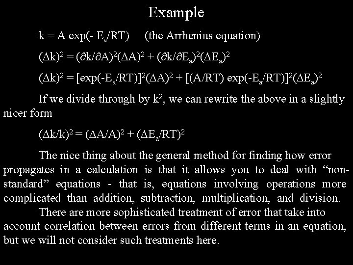 Example k = A exp(- Ea/RT) (the Arrhenius equation) ( k)2 = ( k/