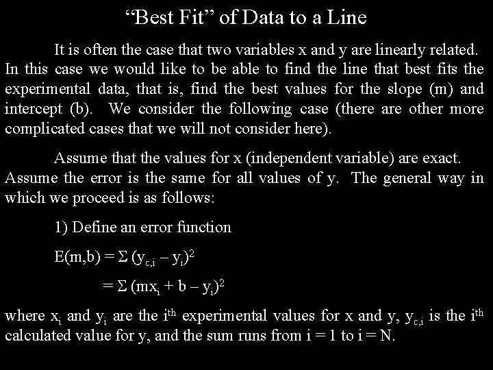 “Best Fit” of Data to a Line It is often the case that two