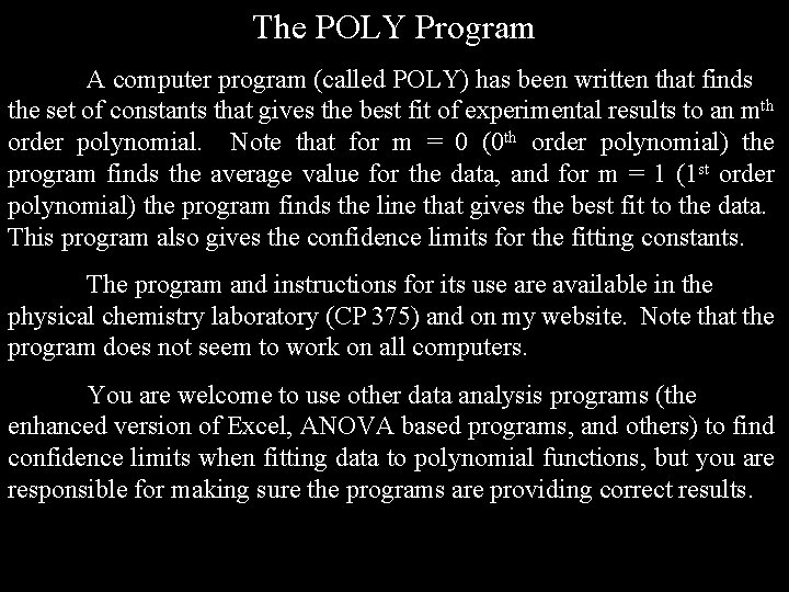 The POLY Program A computer program (called POLY) has been written that finds the