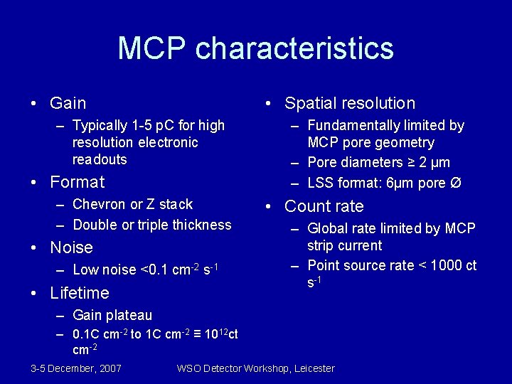 MCP characteristics • Gain • Spatial resolution – Typically 1 -5 p. C for