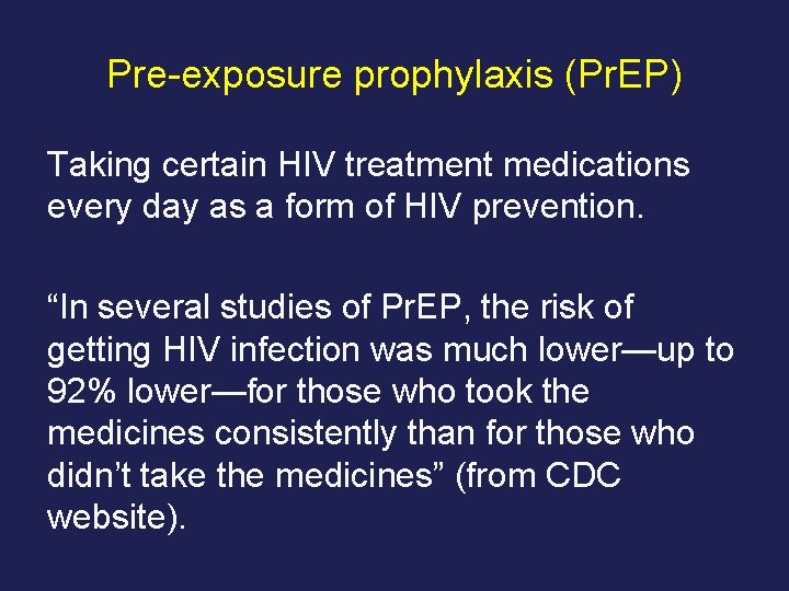 Pre-exposure prophylaxis (Pr. EP) Taking certain HIV treatment medications every day as a form
