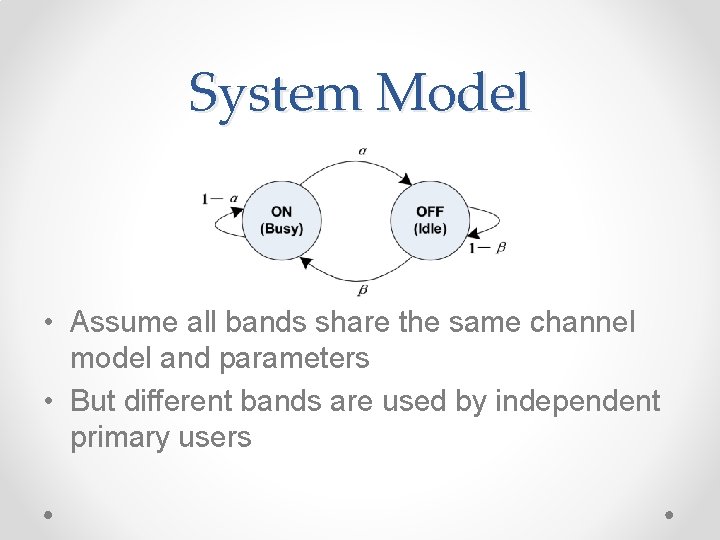 System Model • Assume all bands share the same channel model and parameters •