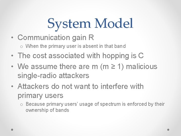 System Model • Communication gain R o When the primary user is absent in